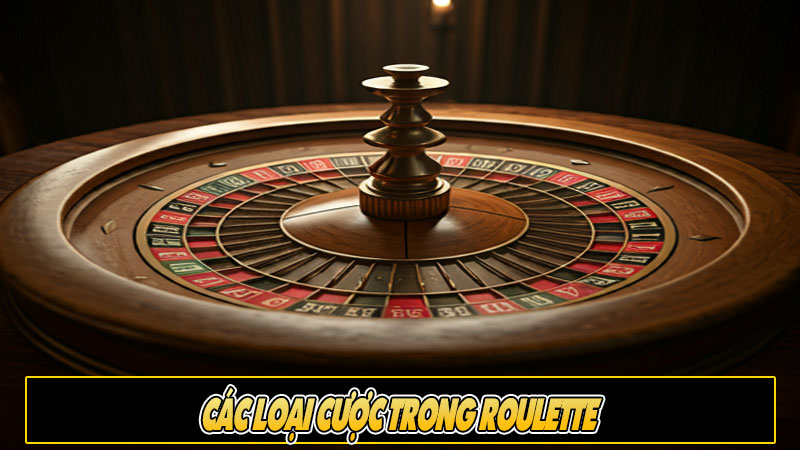 Các loại cược trong Roulette