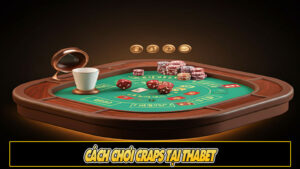 Cách chơi Craps tại Thabet