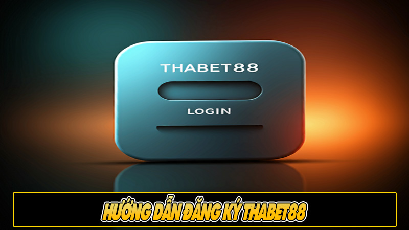 Hướng dẫn đăng nhập Thabet88