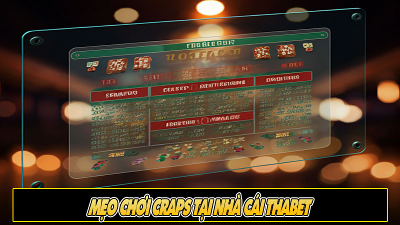 Mẹo chơi Craps tại nhà cái Thabet