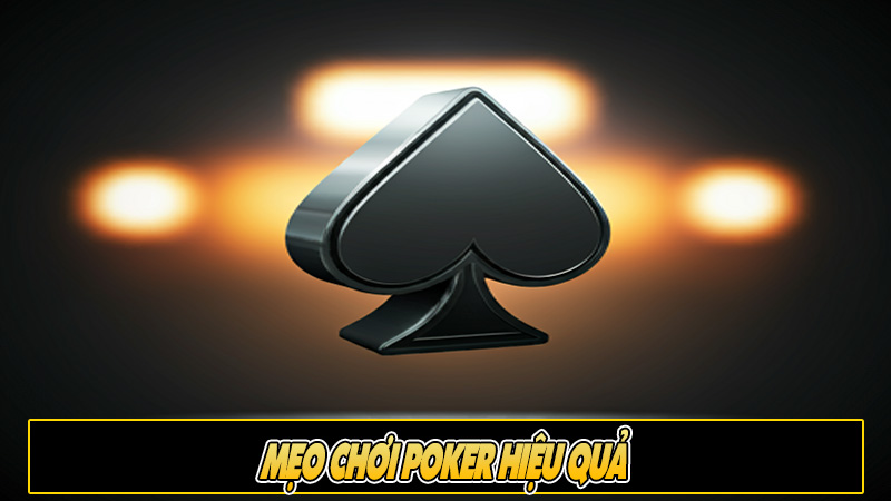 Mẹo chơi Poker hiệu quả